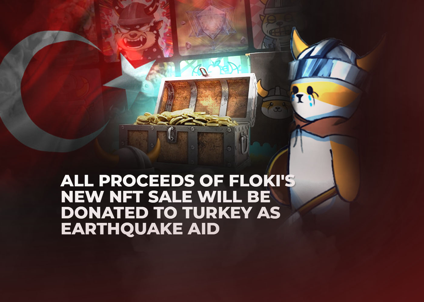 all proceeds of floki is new nft sale will be donated to turkey as earthquake aid