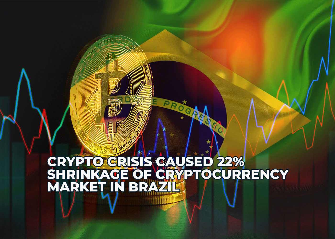 crypto crisis caused 22% shrinkage of cryptocurrency market in brazil