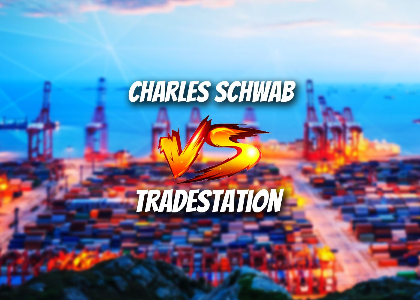 Charles Schwab vs. TradeStation 2023 Review: The Battle of Brokers