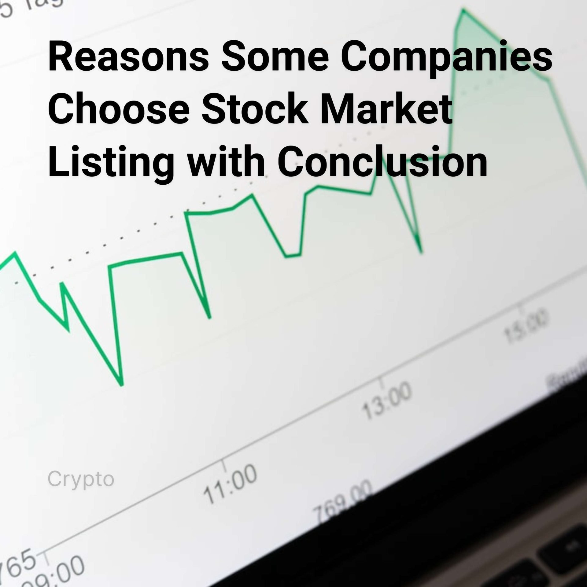 Reasons Some Companies Choose Stock Market Listing with Conclusion